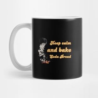 Keep calm and bake Soda Bread Mug